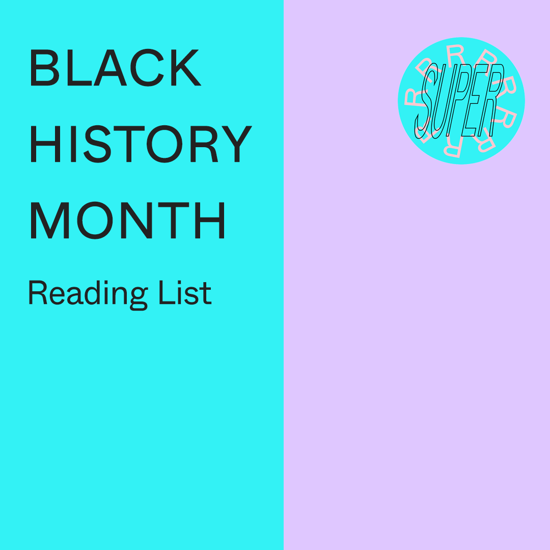 Das Bild zeigt ein rosa und türksifarbenen Kasten mit dem SUPERRR Lab Logo oben rechts, auf der linken Seite steht geschrieben Black History Month Reading List